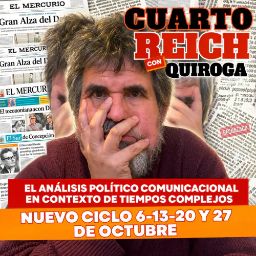 Ciclo OCTUBRE / 4° REICH con Quiroga