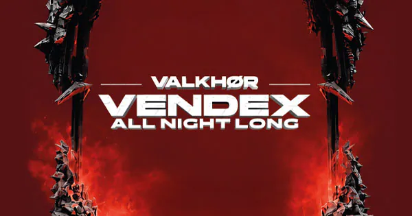 VALKHØR: VENDEX ALL NIGHT LONG en Centro de Eventos Basel
